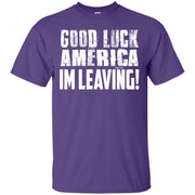 Good Luck America! I’m Leaving T-Shirt