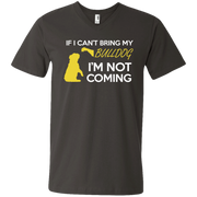 If I cant Bring My Bulldog, I’m Not Coming Men’s V-Neck T-Shirt