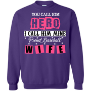 You Call Him Hero I Call Him Mine Proud Fire Fighter Wife Sweatshirt