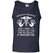 Massage Therapist, Yes, I Went to School, No i’m not a Masseuse Tank Top
