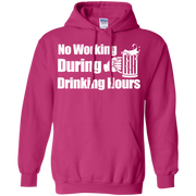 No Working During Drinking Hours Hoodie