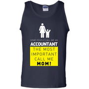 Some People Call me an Accountant, The Most Important Call Me Mom! Tank Top