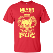 Never Underestimate the Power of a Woman With a Pug! Unisex T-Shirt