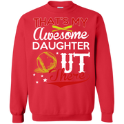 Thats my Awesome Daughter Out There Baseball Sweatshirt