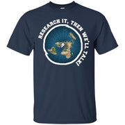 Flat Earth – Research It, Then We’ll Talk! T-Shirt