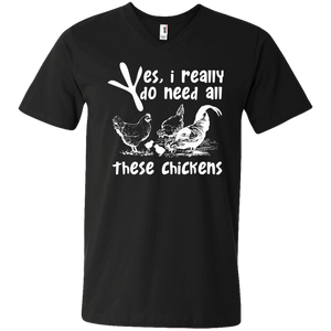 Yes, I Really Do Need All Theses Chickens Men’s V-Neck T-Shirt