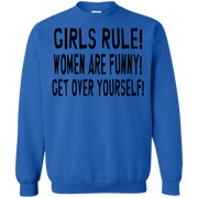 Girls Rule Women are Funny Get Over Yourself Sweatshirt