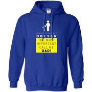 Some People Call Me a Doctor, The Most Important Call me Dad Hoodie