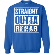 Straight Outta Rehab Sweatshirt