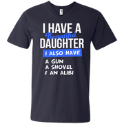 Dad: I Have a Beautiful Daugther, I also have a Gun, a Shovel and an Alibi Men’s V-Neck T-Shirt