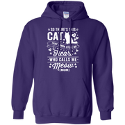 So There’s This Cat That Kinda Stole my Heart who calls me Meow (MOM) Hoodie