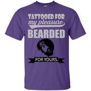 Tattooed For My Pleasure, Bearded For Yours T-Shirt