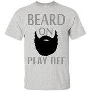 Beard On Play Off T-Shirt