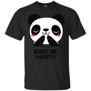 Pandas Make Me Happy, You Not so Much T-Shirt