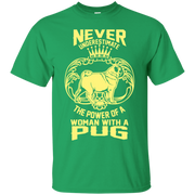 Never Underestimate the Power of a Woman With a Pug! Unisex T-Shirt