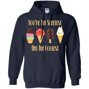 You’re The Sweetest and the Coolest Hoodie