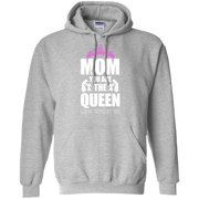 Mom You Are The Queen, Happy mothers Day Hoodie