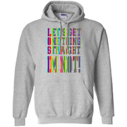 Let’s Get One Thing Straight i’m Not! (Rainbow) Hoodie