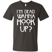 Im Dead, Wanna Hook Up  Men’s V-Neck T-Shirt