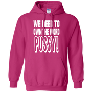 We Need to Own The Word P*ssy Hoodie