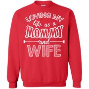 Loving my life as a mommy and a wife Sweatshirt