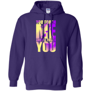 You Touch Me And I’ll Touch You! Hoodie