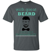 With Great Beard Comes Great Responsibility T-Shirt