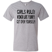 Girls Rule Women are Funny Get Over Yourself Men’s V-Neck T-Shirt