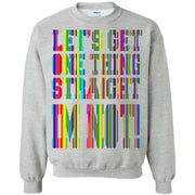 Let’s Get One Thing Straight i’m Not! (Rainbow) Sweatshirt