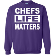 Chefs Life Matters Sweatshirt