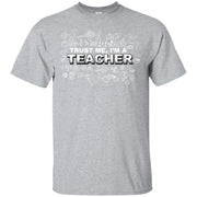 Trust Me I’m A Teacher T-Shirt