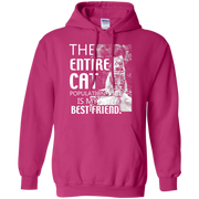 The Entire Cat Population is my best Friend Hoodie