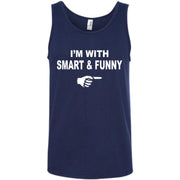 I’m with Smart and Funny Tank Top