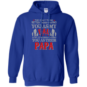 The Only Thing Better than Having yu as my Dad is My Children having you as Their Papa Hoodie