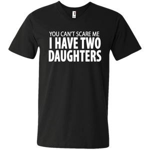 You Cant Scare Me I Have Two Daughters Men’s V-Neck T-Shirt