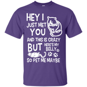 Hey I Just Met You & This is Crazy, Here’s my belly, so Pet me Maybe Cat T-Shirt