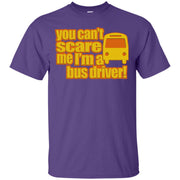 You Can’t Scare Me, I’m A Bus Driver T-Shirt