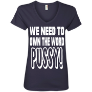 We Need to Own The Word P*ssy Ladies’ V-Neck T-Shirt