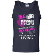 I’m a Massage Therapist Cause being a House Wife isn’t Living! Tank Top