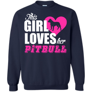 This Girls Loves Her Pittbull Sweatshirt