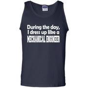 During the Day, I Dress up Like a Mechanical Engineer Tank Top