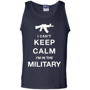 I Can’t Keep Calm I’m In The Military Tank Top