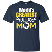 Worlds Greatest Bulldog Mom T-Shirt