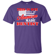 This is One American Made Dentist T-Shirt