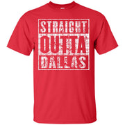 Straight Outta Dallas  T-Shirt