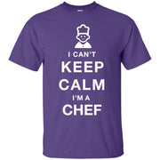 I Can’t Keep Calm I’m A Chef T-Shirt