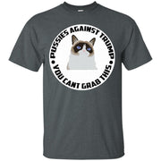 Pussies Against Trump You Can’t Grab This T-Shirt