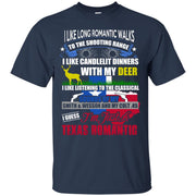 I’m Just a Texas Romantic T-Shirt