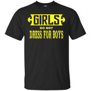 Girls Don’t Dress For Boys T-Shirt