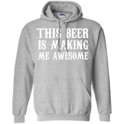 This Beer is Making me Awesome Shirt Hoodie